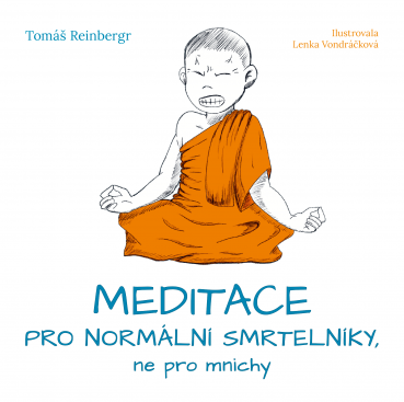 Meditace pro normální smrtelníky, ne pro mnichy