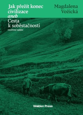 Jak přežít konec civilizace aneb Cesta k soběstačnosti